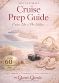 The Cruise Prep Guide: Cruise Like a Pro Edition