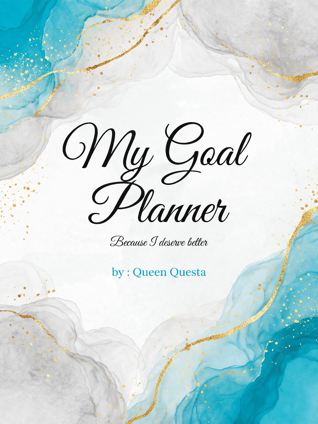 The “Because I Deserve Better” Goal Planner
